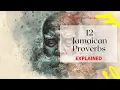 12 Jamaican Proverbs Explained Proverbs that Teach Valuable Lessons
