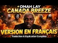 OMAH LAY - CANADA BREEZE (Version Française / Traduction + Explication)