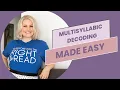 Multisyllabic Decoding Made Easy