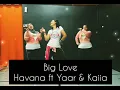 Lagu Big Love - Havana ft Yaar \u0026 Kaiia