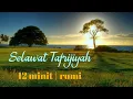 Download Lagu SELAWAT TAFRIJIYAH | 12 MINIT RUMI