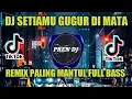 Download Lagu SETIAMU GUGUR DI MATA REMIX_ PALING MANTUL FULL BASS 2023