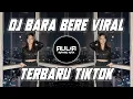 DJ BARA BERE VIRAL!!!! TERBARU TIKTOK
