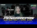 DJ PENGAREPAN RASANE KANGEN TENAN RASANE - TRAP PARTY 2K25 || BY || RIJAL PRODUCTION 🔥||
