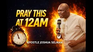 powerful midnight prayer pray this at 12am for instant breakthrough by apostle joshua selman
