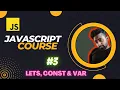 const let and var in JavaScript JavaScript Tutorial in Hindi