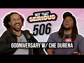 Episode 506 Gooniversary w Che Durena