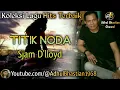 Download Lagu Lagu lawas yang paling banyak dicari ][ Titik noda ~ Sjam D'lloyd ][ Lagu hits terbaik
