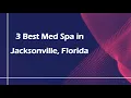 3 Best Med Spa in Jacksonville Florida Wellness Clinic
