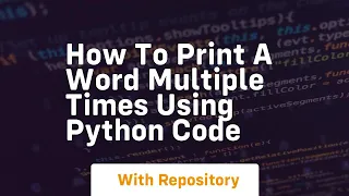 How to print a word multiple times using python code