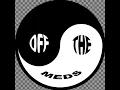 Off The Meds - Karlaplan