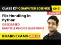 File Handling in Python - Case Based Multiple Choice Questions Class 12 Computer Science Chapter 2