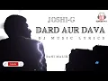 Dard Aur Dava Lyrics JOSHI G (Dj Music Lyrics) #Songs-s6i SHARE and SUBSCRIBE OFFICIAL VIDEO 