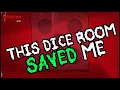 This Dice Room SAVED the run