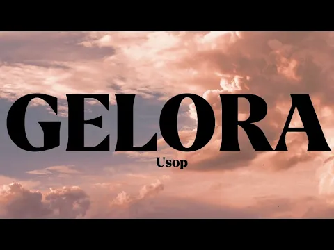 Download MP3 GELORA - Usop (Lirik)