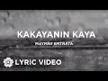 Lagu Kakayanin Kaya - Maymay Entrata (Lyrics)