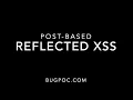 BugPoC Post-Based Reflected Cross-Site Scripting XSS