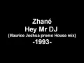 Zhané - Hey Mr DJ (Maurice Joshua promo House mix)