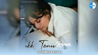 ✨ IKK Tenu Remix ❣️ Punjabi Dj Song 2023 💯 Dj Sunilll Palsana 👑