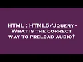 HTML - What is the correct way to preload