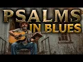 Lagu The Psalms SUNG In Blues Are So Good!