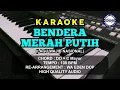 Lagu KARAOKE BENDERA MERAH PUTIH CIPT. IBU SOED │CREATED BY DOP