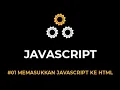 Pemrograman Dasar Dengan JavaScript menambahkan kode JavaScript ke HTML 01
