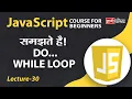 Javascript Do While Loop Lecture 30 JavaScript for Beginners