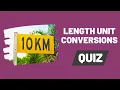 Length Unit Conversions Quiz - How many meters are there in 10 kilometers