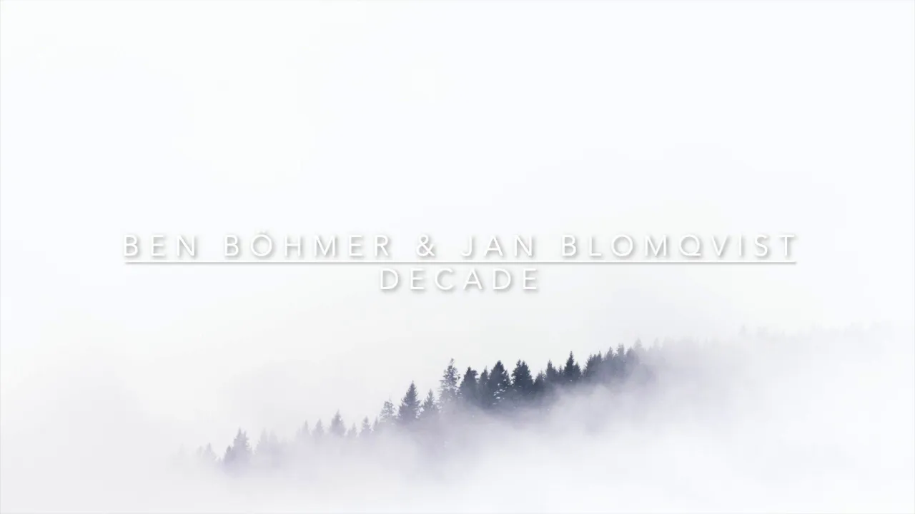 Ben Böhmer & Jan Blomqvist - Decade