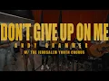 Download Lagu “Don’t Give Up On Me” - Andy Grammer, feat. the Palestinian-Israeli Jerusalem Youth Chorus