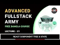 Lecture 31 Frontend Part 4 - React Component Tree and State Full-Stack Army Stack Learner