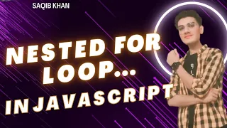 Lecture 23 Nested For Loops in JavaScript Detailed Explanation with Examples