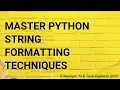 Master Python String Formatting Techniques