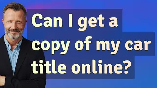 Can I get a copy of my car title online