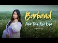 Barbaad x Pyar Tune Kya Kiya - Diya Jahan | New Hindi Mashup 2025