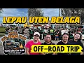ANNUAL OFF-ROAD TRIP // MLNG SSRC 4X4 CLUB // TEMPAT HEALING PALING CANTIK LEPAU UTEN BELAGA // 