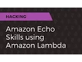 Hacking Ep 1 Amazon Echo Skills using Amazon Lambda