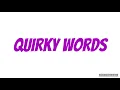 Quirky Words