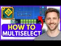 How To MULTISELECT In Geometry Dash EASY 2026
