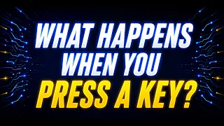 What Happens When You Press a Key Inside Your Computer Explained