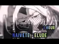 Download Lagu 1 HOUR || NAIVETE - ELUDE || SLOWED +REVERB || SNIPER MAN X SIMO HAYHA