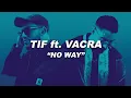TIF - No Way feat. Vacra (Lyrics)