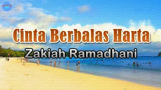 Download Cinta Berbalas Harta - Zakiah Ramadhani (lirik Lagu) | Lagu Indonesia  ~ waktu itu dikala indahnya MP3