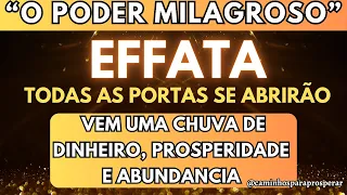 🌟PREPARE-SE PARA O PODER MILAGROSO "EFFATA" TODAS AS PORTAS SE ABRIRÃO💰VEM UMA CHUVA DE PROSPERIDADE