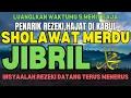 Download Lagu LUANGKAN WAKTUMU 5 MENIT SAJA SHOLAWAT JIBRIL MERDU PENARIK REZEKI PEMBUKA 1000 KEBERKAHAN HIDUP