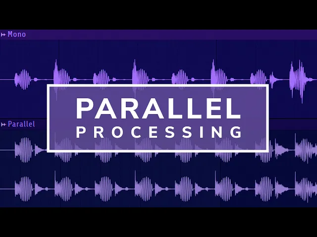 Advanced Mixing - Parallel Processing thumbnail