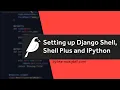 Wagtail CMS Setting up Django Shell shell - plus and ipython to explore your Wagtail Application