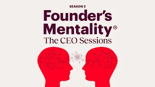 Founder s Mentality The CEO Sessions - Season 2 is here