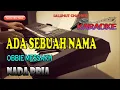 Lagu ADA SEBUAH NAMA [KARAOKE NOSTALGIA] OBBIE MESSAKH ll NADA PRIA G=DO